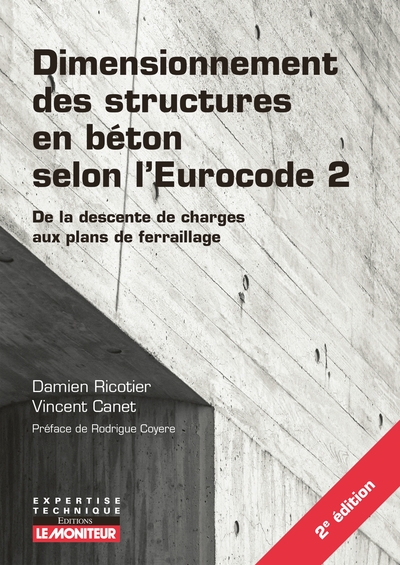 2, Dimensionnement Des Structures En Béton Selon L'Eurocode 2, De La Descente De Charges Aux Plans De Ferraillage - Damien Ricotier, Vincent Canet