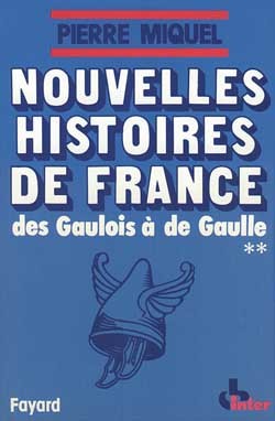 Nouvelles Histoires de France. - Des Gaulois à de Gaulle, Volume 2