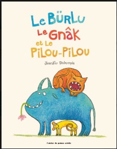 Le Burlu, le Gnak et le Pilou-Pilou - Jennifer Dalrymple