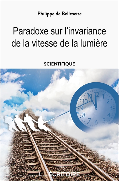 Paradoxe sur l'invariance de la vitesse de la lumière - Philippe de Bellescize