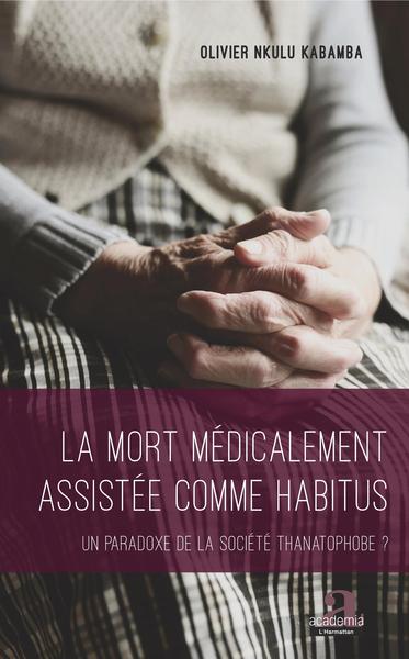 La mort médicalement assistée comme habitus