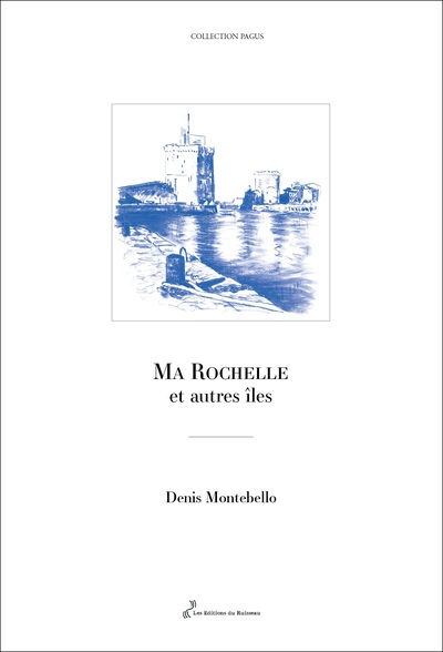 Ma Rochelle et autres îles - Denis Montebello