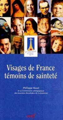 Visages de France, témoins de sainteté - Philippe Baud