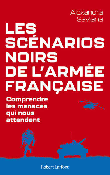 Les Scénarios noirs de l'armée française - Alexandra SAVIANA