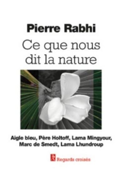 Ce que nous dit la nature - Pierre Rabhi