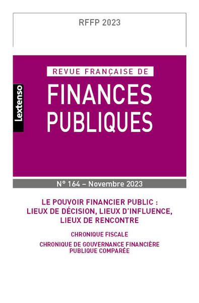 Revue française de finances publiques N° 164, novembre 2023 Volume 2023