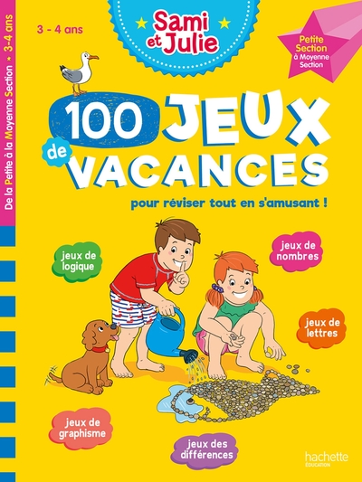 100 Jeux De Vacances - Sami Et Julie - De La Petite À La Moyenne Section - Cahier De Vacances 2024