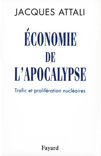 Economie De L'Apocalypse, Trafic Et Prolifération Nucléaires