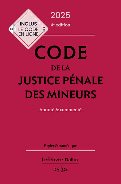 Code de la justice pénale des mineurs 2025, annoté et commenté. 4e éd. - Philippe Bonfils