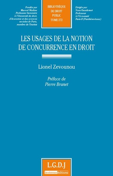 Les usages de la notion de concurrence en droit - Tome 272.