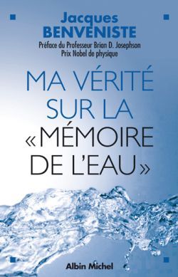 Ma vérité sur la «mémoire de l'eau»