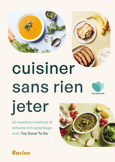 Cuisiner sans rien jeter