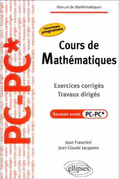 Cours de Mathématiques - Travaux dirigés - Exercices corrigés - Filière PC-PC*