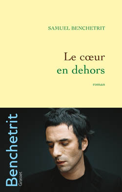 Le cœur en dehors - Samuel Benchetrit