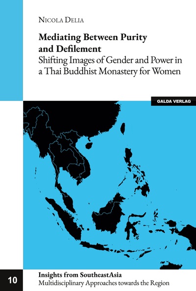 Mediating Between Purity And Defilement, Shifting Images Of Gender And Power In A Thai Buddhist Monastery For Women