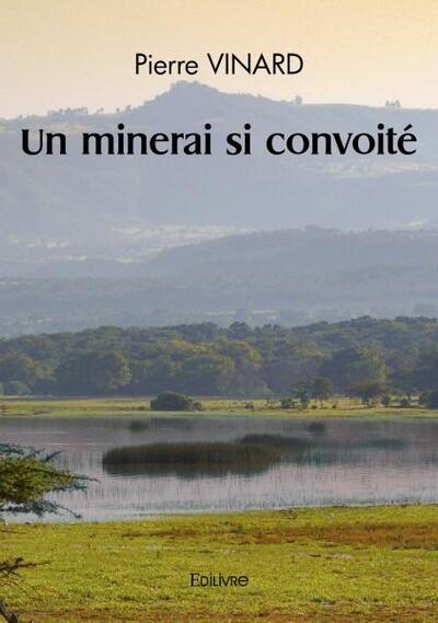 Un minerai si convoité