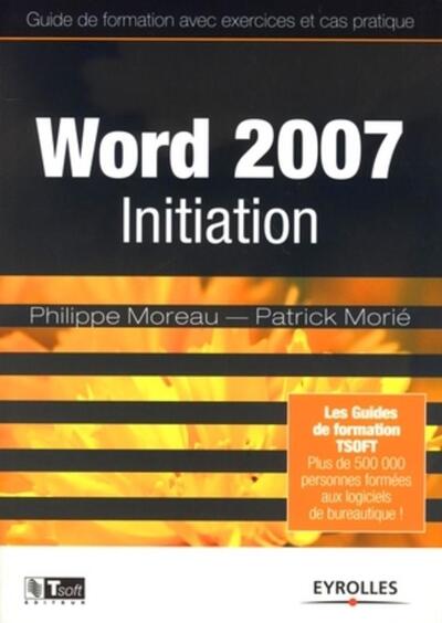 Word 2007 Initiation, Guide De Formation Avec Exercices Et Cas Pratique