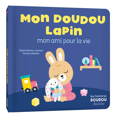 Mon doudou lapin : mon ami pour la vie