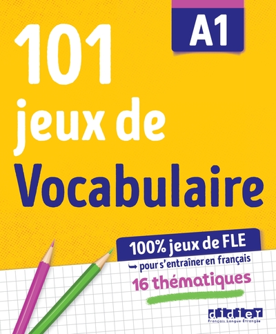 100% Jeux de FLE - 101 jeux de Vocabulaire A1 - Cahier de jeux