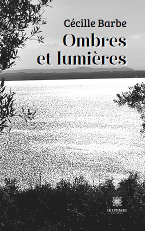 Ombres et lumières - Cécille Barbe