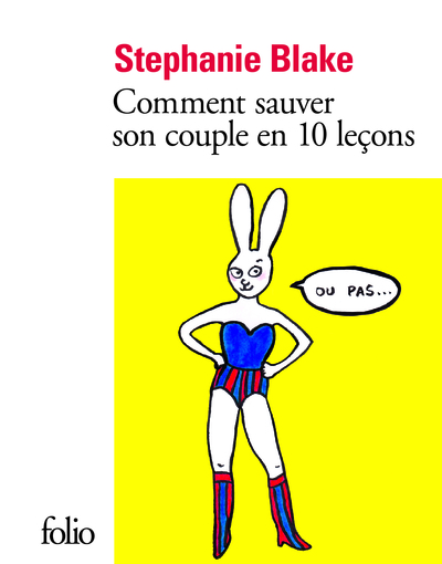 Comment sauver son couple en dix leçons (ou pas)