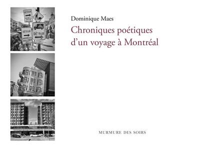 Chroniques poétiques d'un voyage à Montréal - Dominique Maes