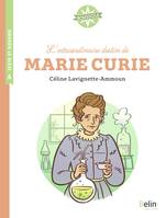 L'extraordinaire destin de Marie Curie