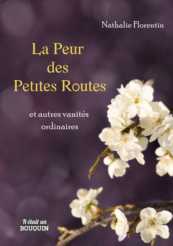 La Peur Des Petites Routes Et Autres Vanites