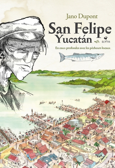 San Felipe Yucatan - En eaux profondes avec les pêcheurs loc - Jano DUPONT