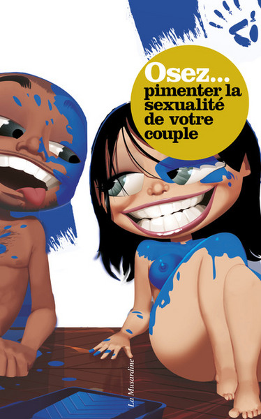 Osez pimenter la sexualité de votre couple - Nouvelle édition