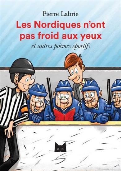 Les Nordiques N'Ont Pas Froid Aux Yeux Et Autres Poemes Sportifs