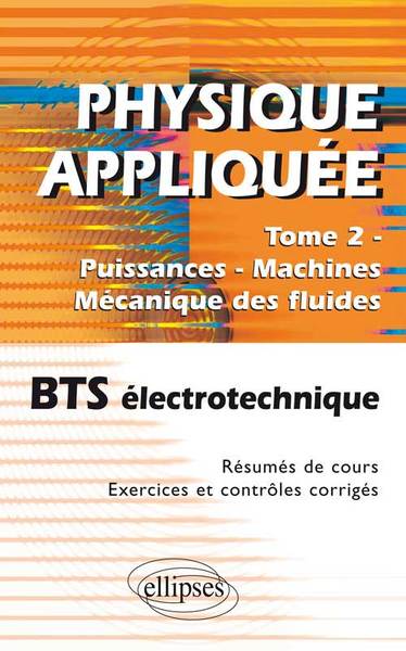 Physique appliquée BTS électrotechnique - Volume 2