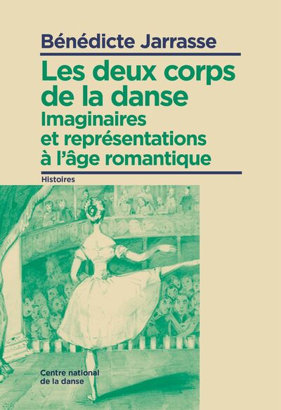 Les Deux Corps De La Danse, Imaginaires Et Représentations À L'Âge Romantique