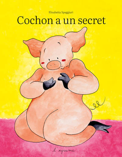 Cochon a un secret - Elisabetta Spaggiari