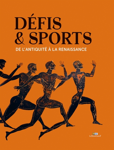 Défis & sports : de l'Antiquité à la Renaissance : exposition, Draguignan, Hôtel départemental des e