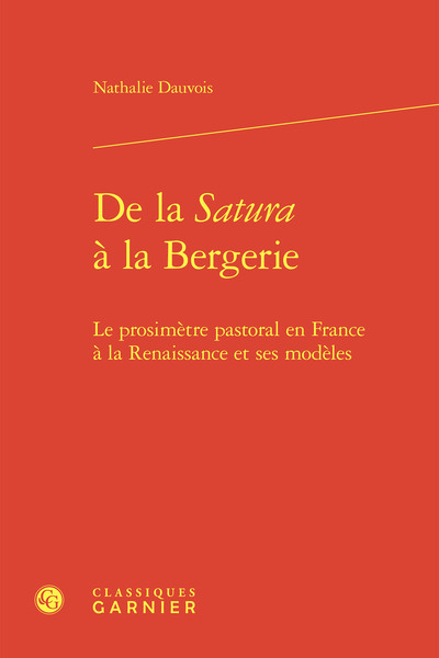 De La Satura À La Bergerie, Le Prosimètre Pastoral En France À La Renaissance Et Ses Modèles