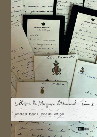 Lettres à la Marquise d’Harcourt - Tome I