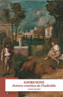 Giorgione : Peintre Venitien De L'Indicible