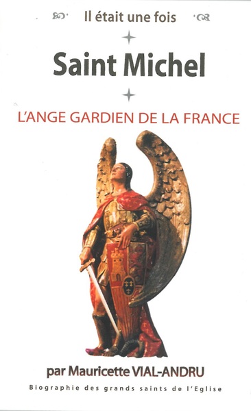 Saint Michel, L'Ange Gardien De La France, L´Ange Gardien De La France - Mauricette Vial-Andru