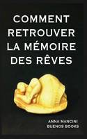 Comment retrouver la mémoire des rêves