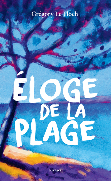 Eloge de la plage - Grégory Le Floch