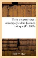 Traité des participes accompagné d'un Examen critique (Éd.1856)