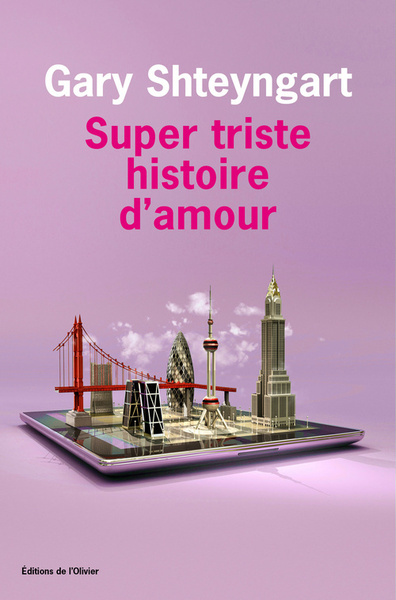 Super triste histoire d'amour - Gary Shteyngart