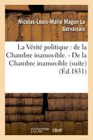 La Vérité politique : de la Chambre inamovible. - De la Chambre inamovible (suite)