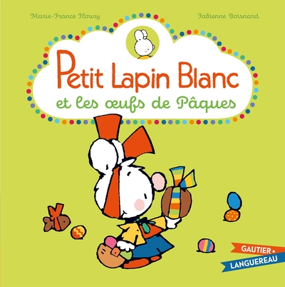 Petit Lapin Blanc et les oeufs de Pâques - Marie-France Floury