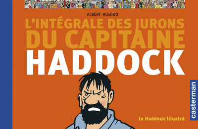 L'Intégrale des jurons du Capitaine Haddock - Albert Algoud