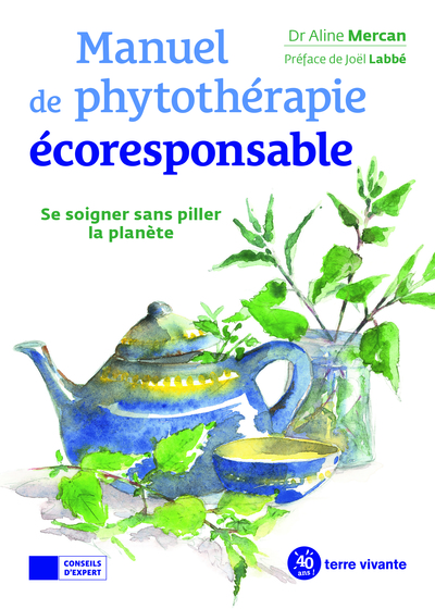 Manuel De Phytothérapie Écoresponsable, Se Soigner Sans Piller La Planète