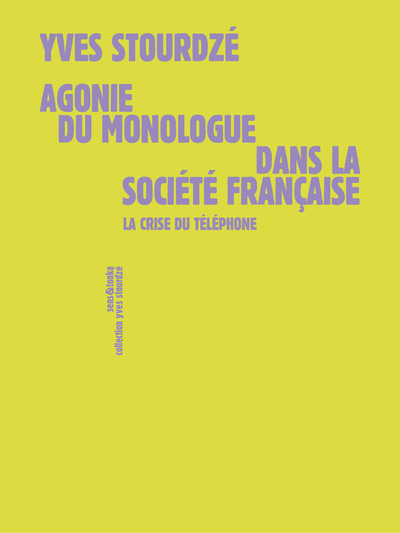 Agonie Du Monologue Dans La Societe Francaise - Stourdze Yves