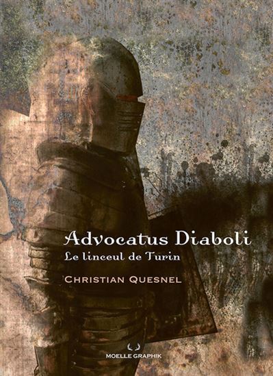 Advocatus Diaboli. Le Linceul De Turin 2E Ed. - Quesnel Christian