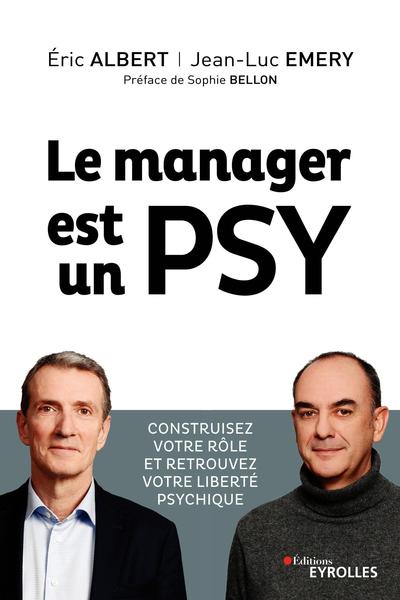 Le manager est un psy - Eric Albert